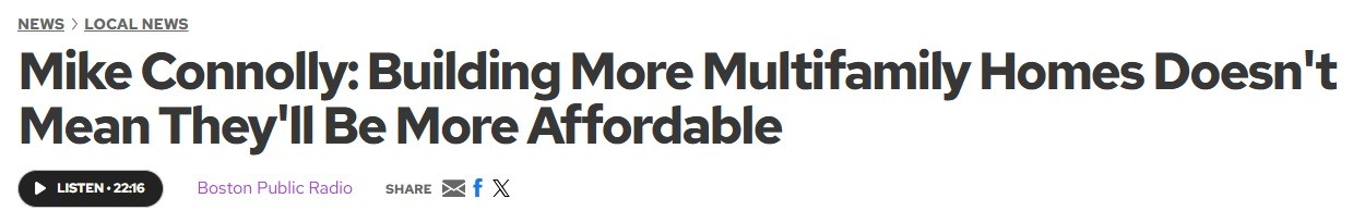 GBH News headline: Mike Connolly: Building More Multifamily Homes Doesn't Mean They'll Be More Affordable